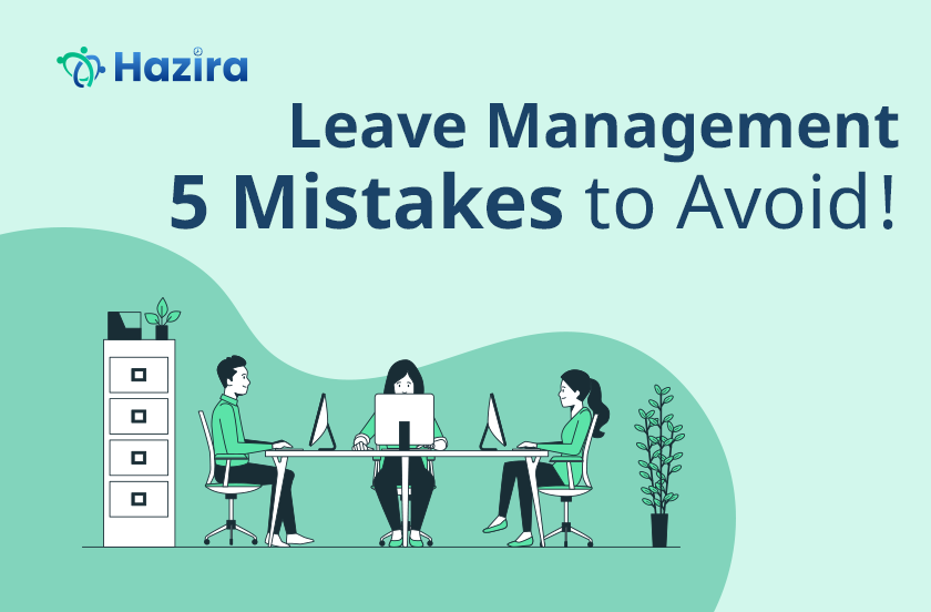 Leave Management for Employees Avoid These 5 Mistakes!