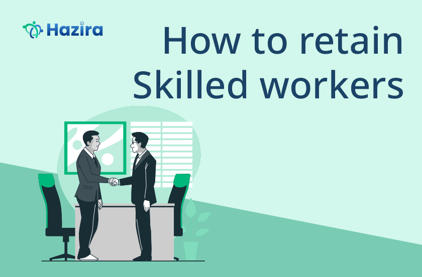 How to Retain Skilled and Hardworking Employees in the Workplace?