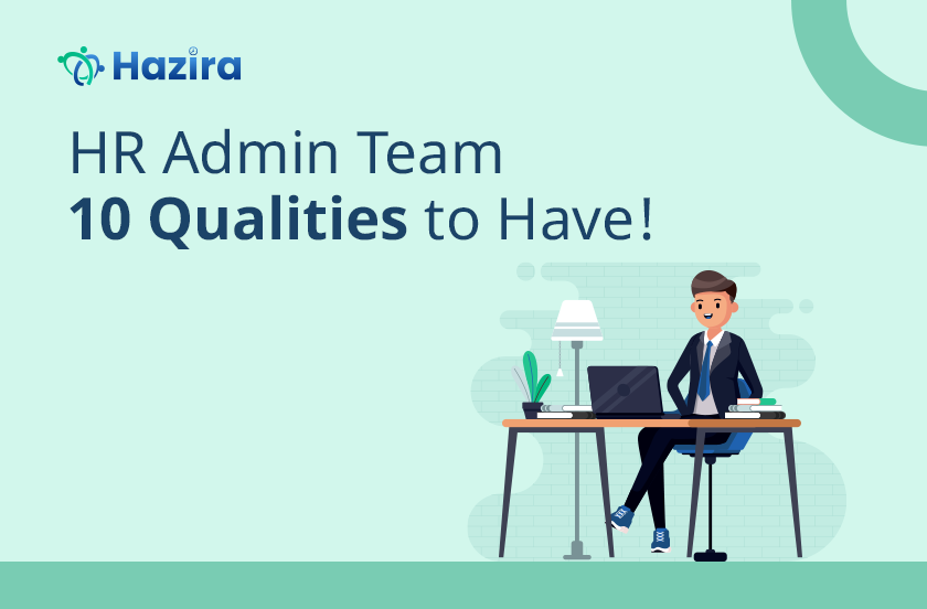 10 Qualities That a Professional HR Admin Team Should Have!